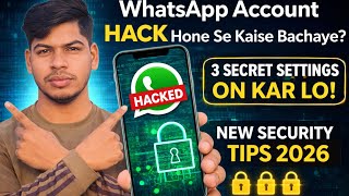 WhatsApp Account HACK Hone Se Kaise Bachaye?😱 3 Secret Setting ON Kar Lo | New Security Tips 2026🔐"