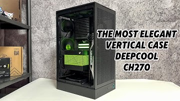 DeepCool CH270 Build Guide: Elegant Vertical PC Case Showcase
