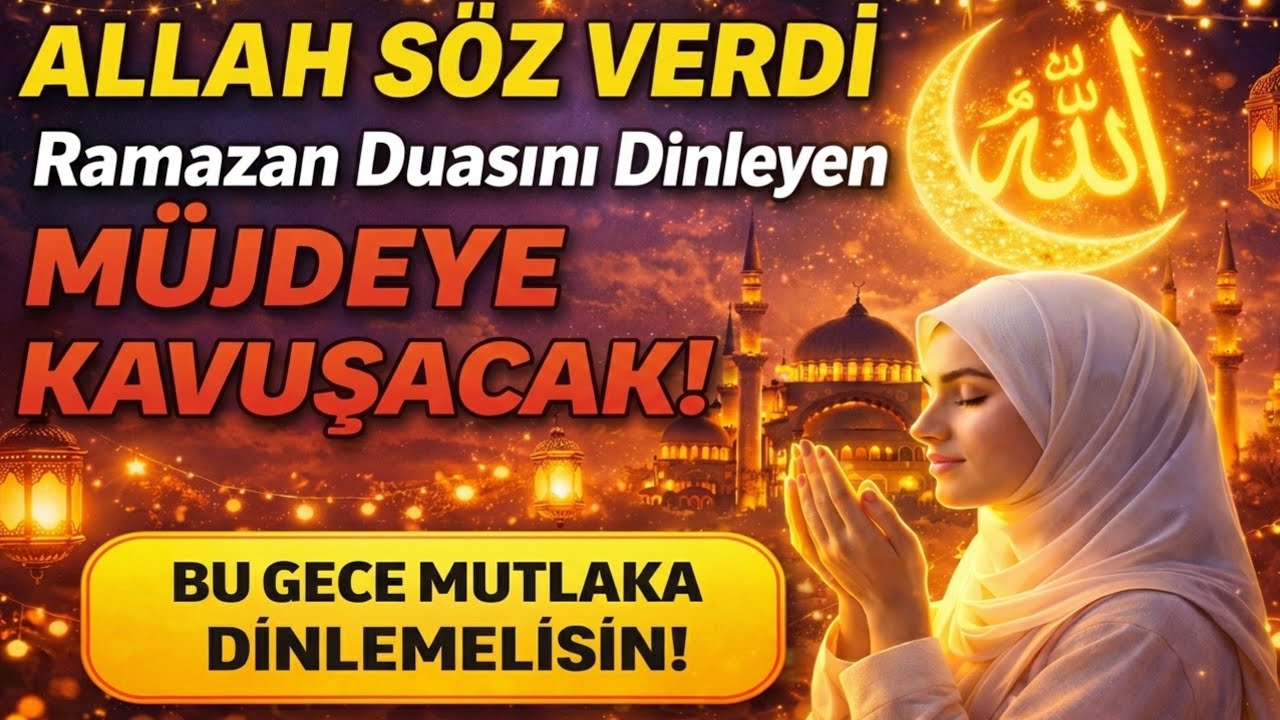🌙️17 RAMAZAN🤲 ALLAH SÖZ VERDİ! Bu Duayı Dinleyen Olağanüstü Büyük Bir Müjdeye Kavuşacak!