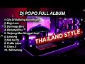 Dj popo full album terbaru  thailand style  ojo di bandingke  bojo loro  lewung  viral tiktok