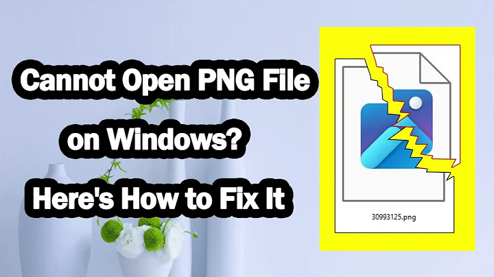 Cannot Open PNG File on Windows? Here's How to Fix It