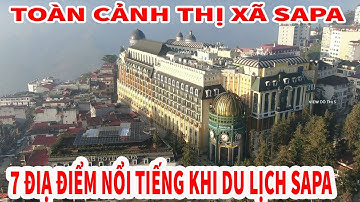 Toàn Cảnh Sapa 7 Địa Điểm Nổi Tiếng Nhất Khi Du Lịch Sapa