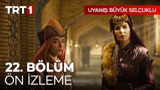 Uyanış Büyük Selçuklu 22. Bölüm Ön İzleme