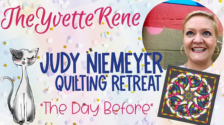 My Judy Niemeyer Quilting Retreat - The Day Before...