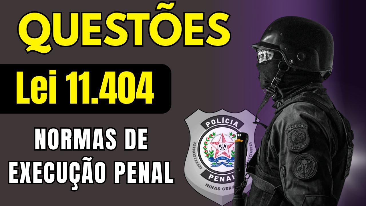 Norma de Execução Penal - Lei 11.404 PPMG QUESTÕES