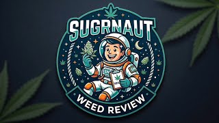 SUGRNAUT by Tales & Travels | Hybrid Weed Review 