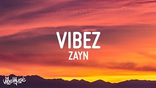 Zayn - Vibez (Lyrics)