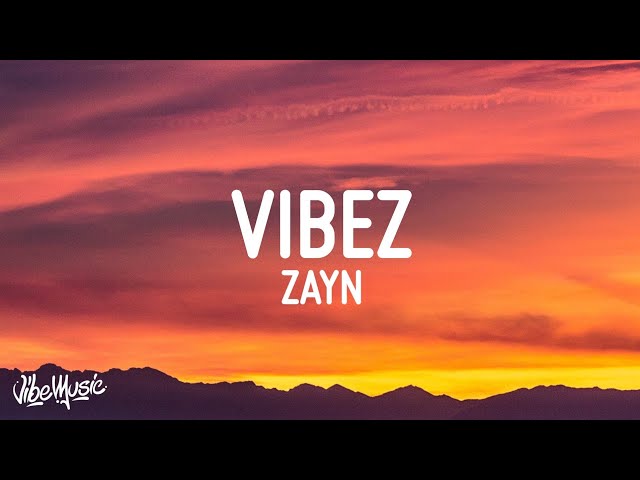 Zayn - Vibez (Lyrics) class=