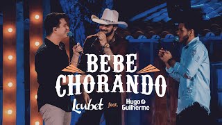 Loubet Part. Hugo e Guilherme - Bebe Chorando (DVD Respeita o Agro)