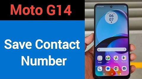 Moto G14 me number kaise save kare, how to save contact number in Moto G14