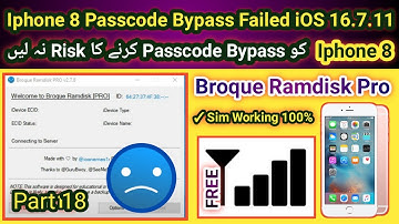 Iphone 8 Passcode Bypassing in 2025 Free by Broque Ramdisk Pro Failed  | iOS 16.7.11 | Part 18