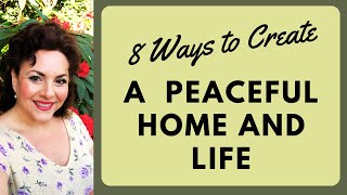 8 SIMPLE STEPS TO A PEACEFUL HOME AND LIFE