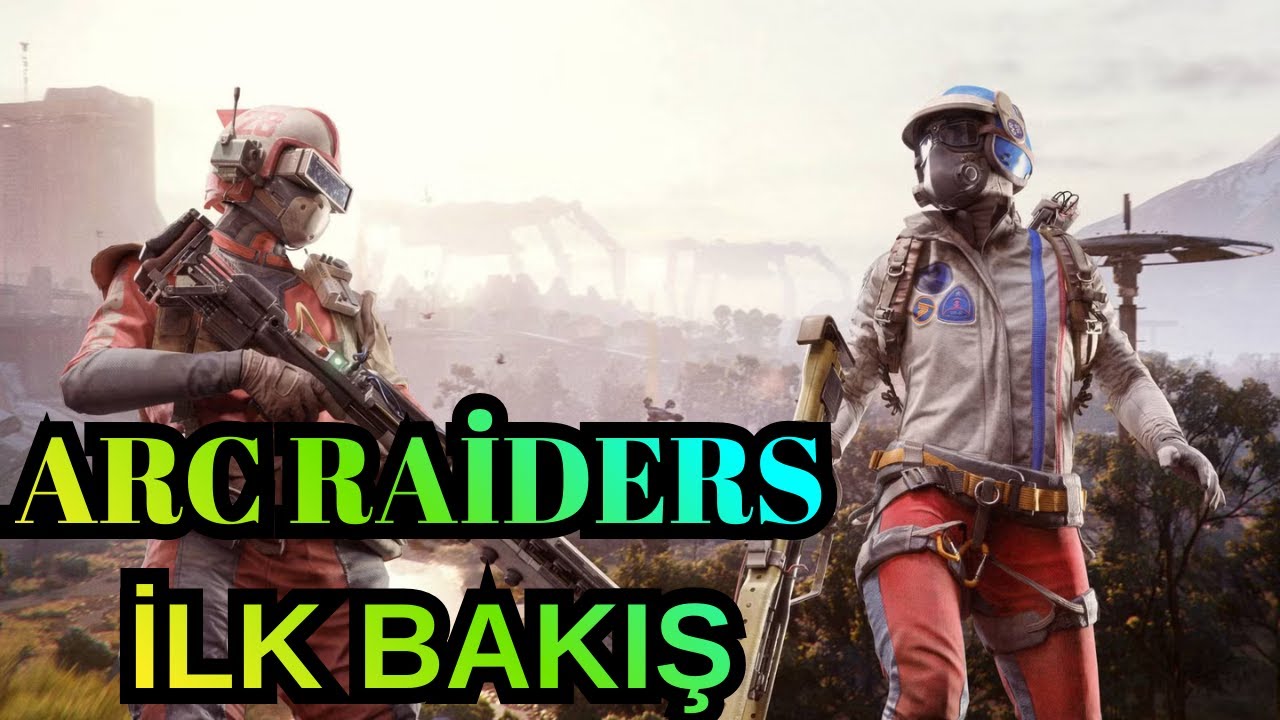 RÜYALARIMA GİREN OYUN - ARC RAİDERS İNCELEME P1 