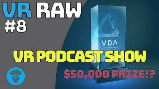 Windows Mixed Reality Hmd Super Sale & Why? Viveport Dev Award - Vive Focus & More Vr Raw Episode 8