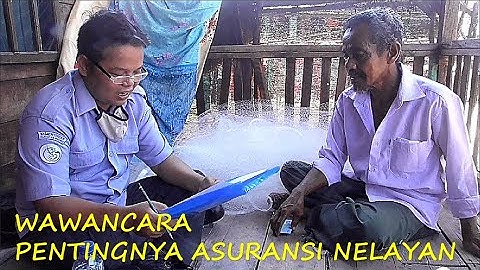 WAWANCARA PENTINGNYA ASURANSI NELAYAN