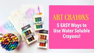5 Easy Ways to Use Water-soluble Art Crayons!