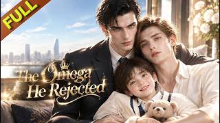 【FULL】Five Years After Their Divorce, the Alpha Found His Omega Ex-Husband Raising His Secret Son!