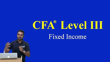 CFA Level III  Fixed Income - Essential Concepts from CFA Level I and CFA Level II