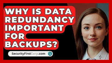 Why Is Data Redundancy Important For Backups? - SecurityFirstCorp.com