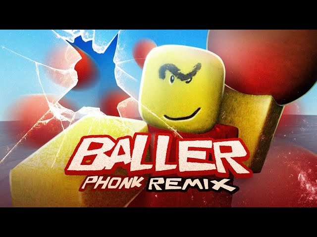 BALLER ROBLOX PHONK REMIX __ STOP POSTING ABOUT BALLER - playlist