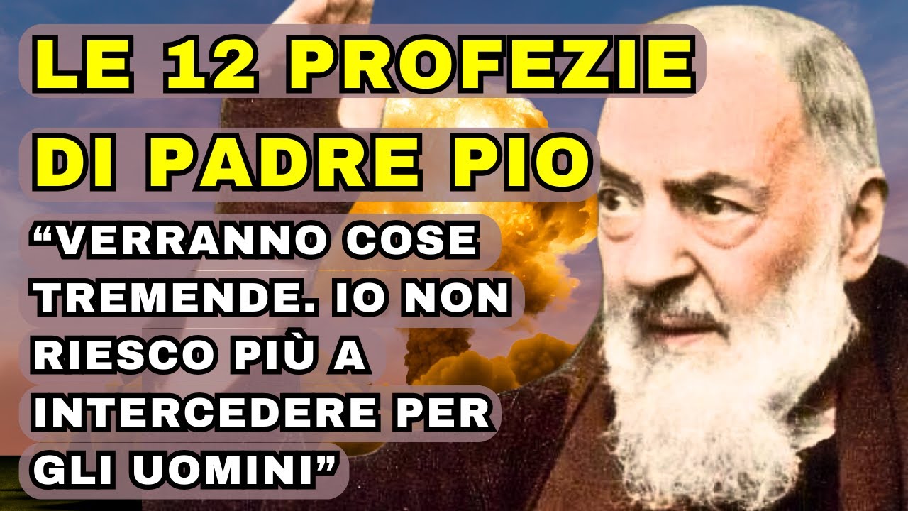 Le 12 Profezie di Padre Pio - YouTube
