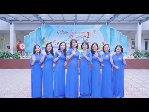 Video Chào đón các em học sinh lớp 1 - Trung Tự 2021-2022 - YouTube