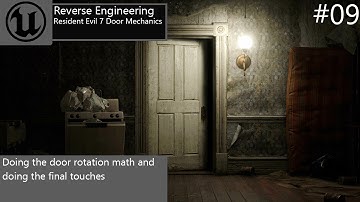 ► How To Do Resident Evil 7 Door Mechanics - Part 3 | #09 Unreal Engine 4 Tutorials