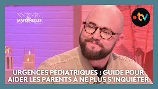 Urgences Pédiatriques Guide Pour Aider Les Parents À Ne Plus Sinquiéter - Les Maternelles Xxl