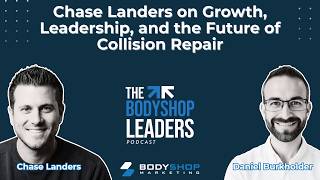 Chase Landers on Growth, Leadership, and the Future of Collision Repair