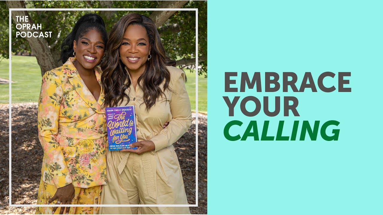 Oprah and Edwina Findley Dickerson on Manifesting Life’s Dream for You