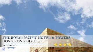 The royal pacific hotel & towers - hong kong hotels