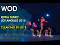 CLEANEST MIX (HQ/HD) | ROYAL FAMILY | WORLD OF DANCE LOS ANGELES 2015 | #WODLA2015