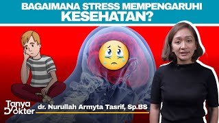 Berbagai Dampak Stres Terhadap Kesehatan Tubuh | Kata Dokter #23