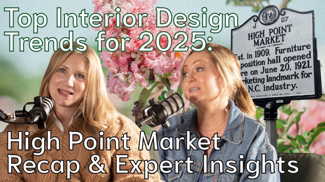Top Interior Design Trends for 2025: High Point Market Recap & Insights ...