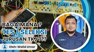 BAGAIMANA TES / SELEKSI JURUSAN TKJ ‼️‼️‼️ SIMAK SELENGKAPNYA DISINI BAGAIMANA TES / SELEKSI JURUSAN TKJ ‼️‼️‼️ SIMAK SELENGKAPNYA DISINI