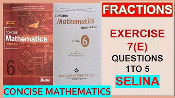 FRACTIONS CLASS 6 SELINA MATHS -  EX 7( E) Questions  1 to 5