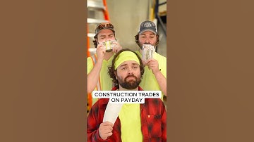 Construction Trades on Payday