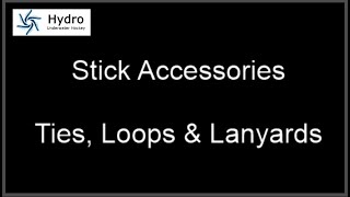 Stick Accessories - Ties, Loops Lanyards