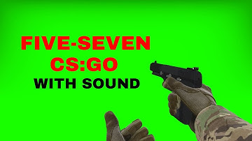 CS:GO Five-Seven Green Screen overlay + Sound Effect [High Quality]