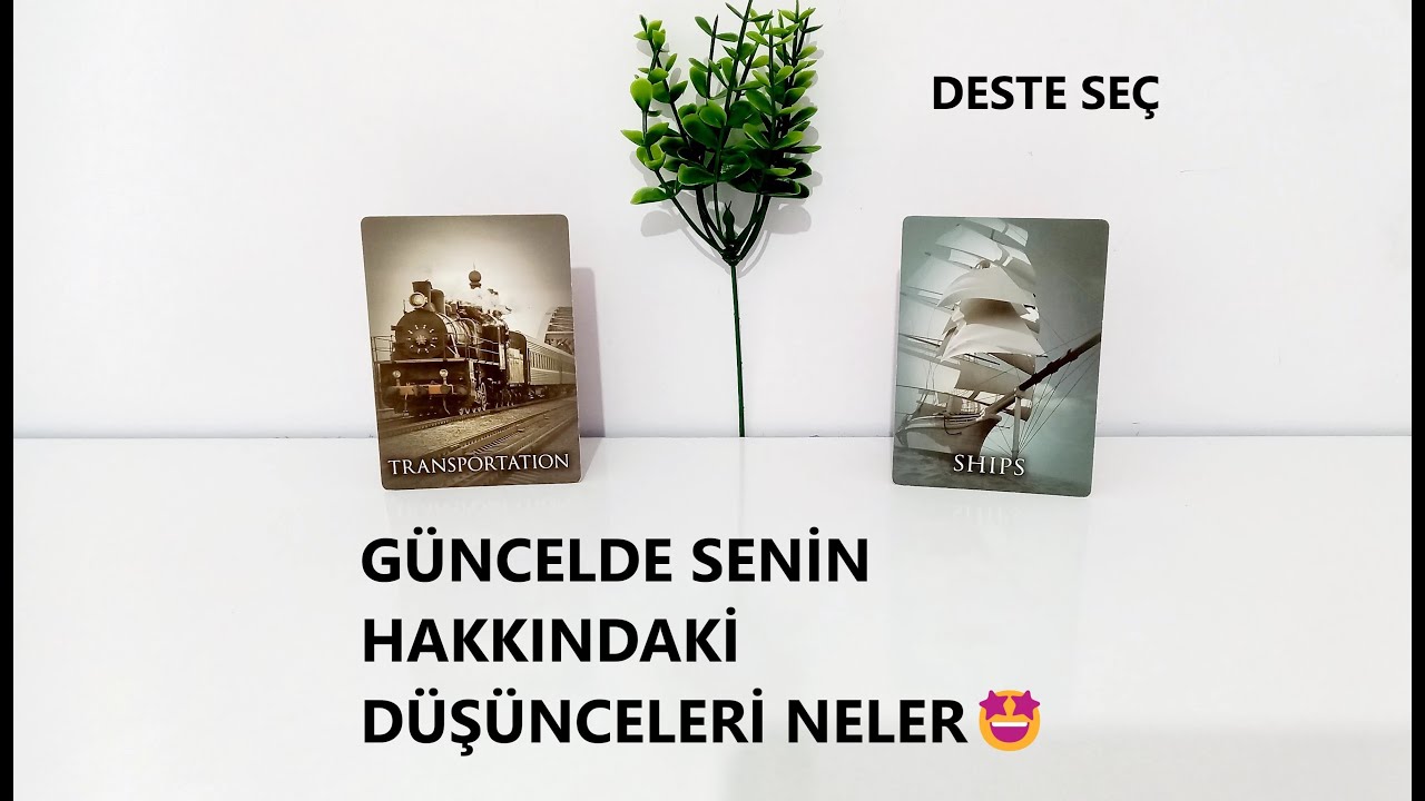DESTE SEÇ 💕GÜNCELDE SENİN HAKKINDA NE DÜŞÜNÜYOR 💕
