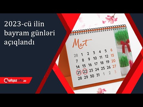 2023-cü ilin Novruz, Ramazan və Qurban bayramlarının tarixi açıqlandı