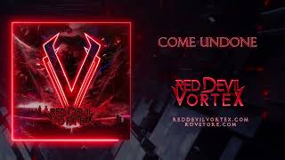 Red Devil Vortex - Come Undone [Official Audio]