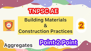 TNPSC AE/Building Materials & Construction Practices/Aggregates/Point 2 Point - 2