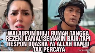WALAUPUN DIUJI RUMAH TANGGA REZEKI KAMAL SEMAKIN BAIK TAPI RESPON UQASHA YA ALLAH RAMAI TAK PERCAYA😱