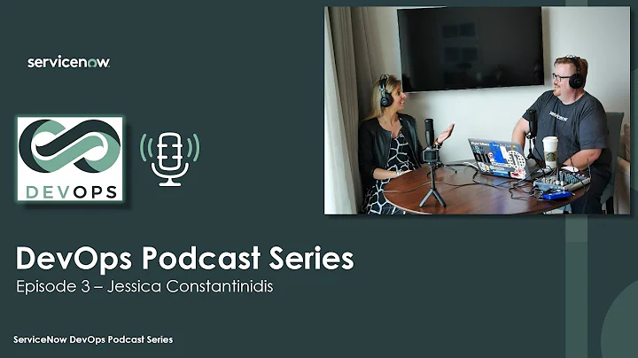 ServiceNow DevOps Podcast #3 - Jessica Constantinidis