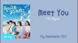 Meet You - Yin Ziyue (My Deskmate OST)