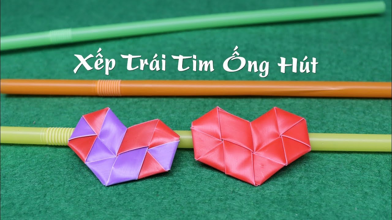 Gấp Trái Tim bằng ống hút cực đẹp mà dễ