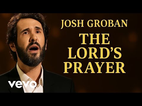 Joshua Groban - The Lord’s Prayer | Powerful Gospel Worship Song