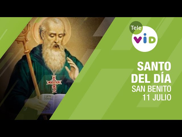 10 de julio día de San Benito, Santo del Día - Tele VID 