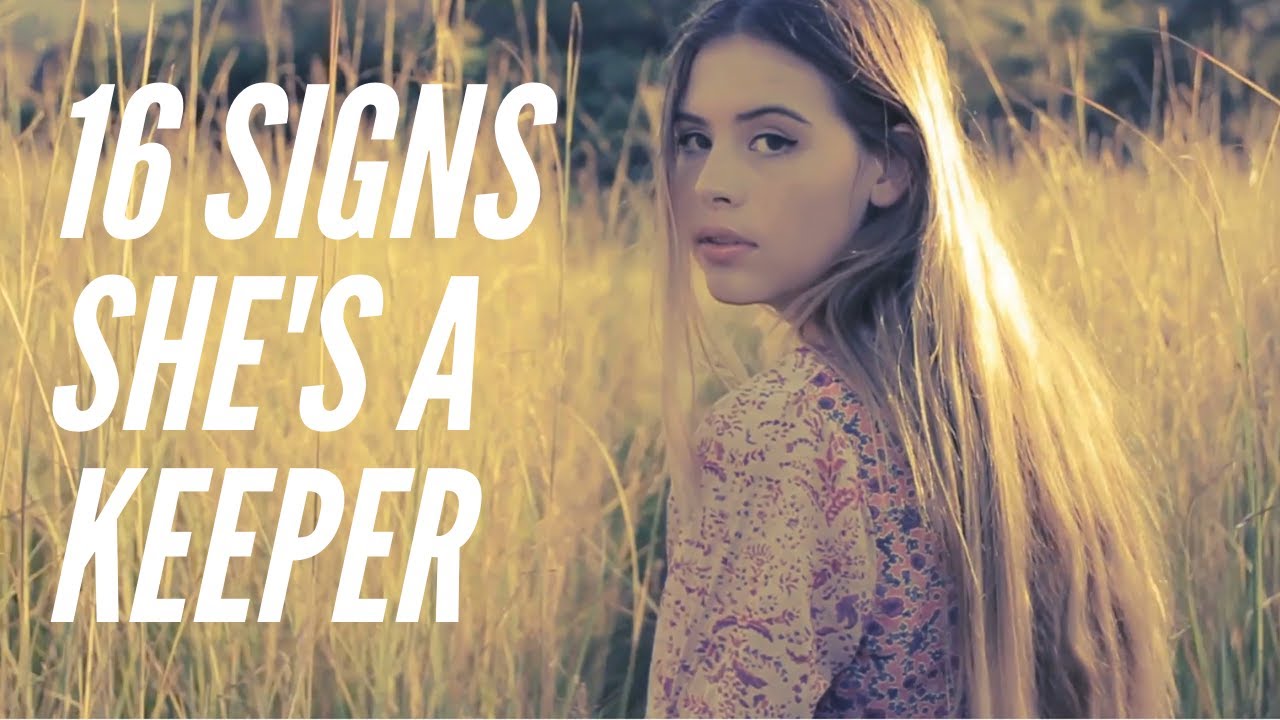 16 Signs She Is A Keeper YouTube